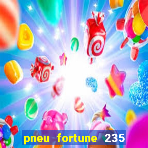 pneu fortune 235 55 r18